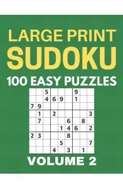 Large Print Sudoku - 100 Easy Puzzles - Volume 2 - One Puzzle Per Page - Puzzle Book for Adults