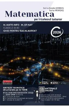 Matematica pe intelesul tuturor - Clasele 9-12 - Ghid pentru Bacalaureat