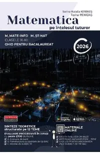 Matematica pe intelesul tuturor - Clasele 9-12 - Ghid pentru Bacalaureat