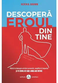Descopera eroul din tine