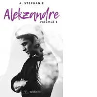 Alekzandre. Volumul 1