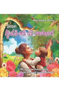 Bebe: Ajuta-ma sa vorbesc