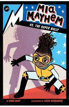 Mia Mayhem vs. the Super Bully