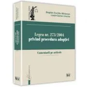 Legea nr. 273/2004 privind procedura adoptiei. Comentarii pe articole