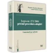 Legea nr. 273/2004 privind procedura adoptiei. Comentarii pe articole