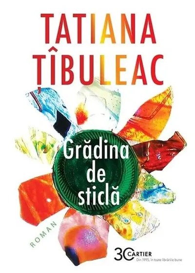 Grădina de sticlă - Paperback brosat - Tatiana Țîbuleac