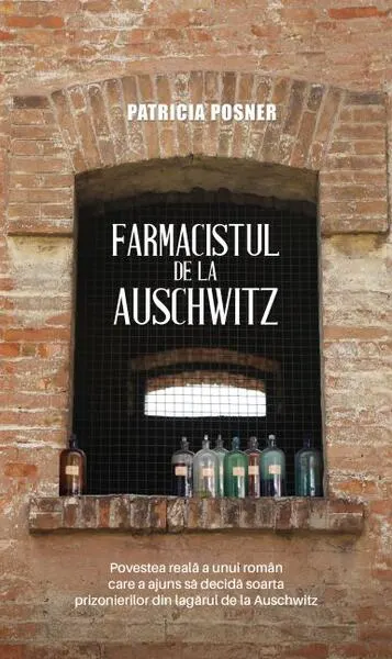 Farmacistul de la Auschwitz - Paperback brosat - Patricia Posner