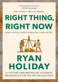 Right Thing, Right Now: Good Values. Good Character. Good Deeds