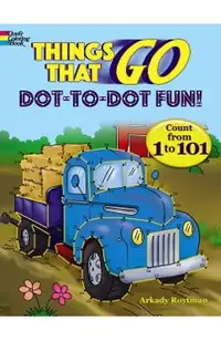 Things That Go Dot-To-Dot Fun!: Count from 1 to 101