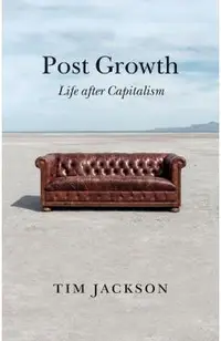 Post Growth: Life After Capitalism
