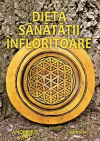 Dieta sanatatii infloritoare