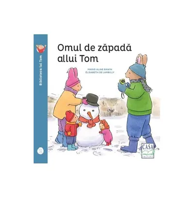 Omul de zăpadă al lui Tom - Paperback - Elisabeth de Lambilly