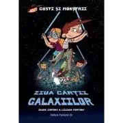 Gusti si monstrii. Vol. 6: Ziua Cartii Galaxiilor
