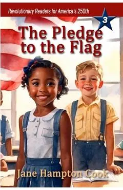 The Pledge to the Flag: Revolutionary Readers for America's 250th Level 3