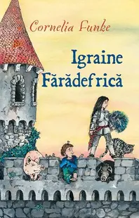 Igraine Fărădefrică - Paperback brosat - Cornelia Funke
