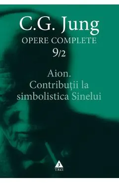 Opere complete 9/2 - Aion. Contributii la simbolistica sinelui