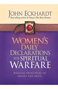 Women's Daily Declarations for Spiritual Warfare: Biblical Principles to Defeat the Devil