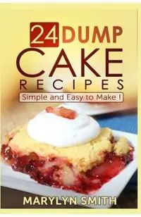 24 Dump Cake Recipes: Simple and Easy to Make