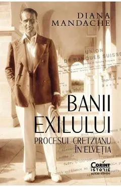 eBook Banii exilului. Procesul Cretzianu in Elvetia