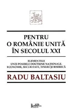 Pentru o romanie unita in secolul XXI