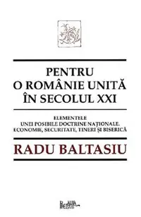 Pentru o romanie unita in secolul XXI