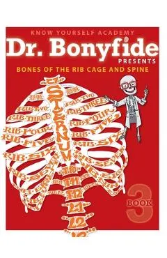 Bones of the Rib Cage and Spine: Book 3