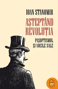 Așteptând revoluția. Pașoptismul și vocile sale (epub)