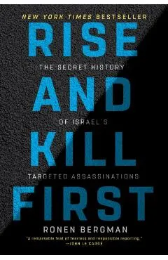 Rise and Kill First: The Secret History of Israel's Targeted Assassinations