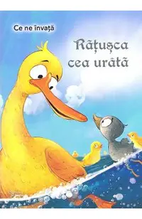 Ce ne invata: Ratusca cea urata