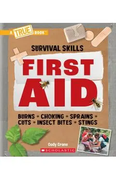First Aid (a True Book: Survival Skills)