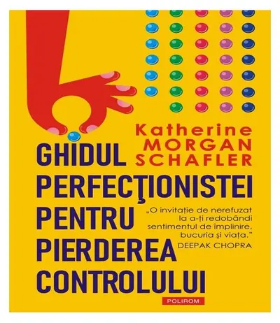 Ghidul perfecţionistei pentru pierderea controlului - Paperback brosat - Katherine Morgan Schafler