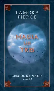 Magia lui Tris. Seria "Cercul de magie" (Vol. 2) - Paperback brosat - Tamora Pierce