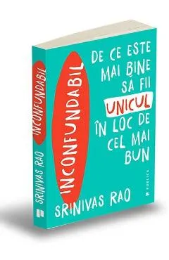 Inconfundabil. De ce este mai bine sa fii unicul in loc de cel mai bun