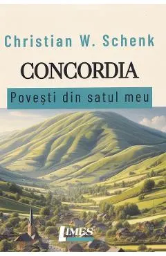 Concordia. Povesti din satul meu