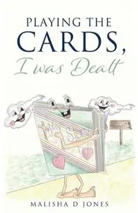 Playing the Cards, I was Dealt