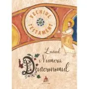 Vechiul Testament. Leviticul, Numerii, Deuteronomul