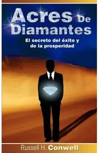 Acres de Diamantes: El Secreto del Exito y de La Prosperidad