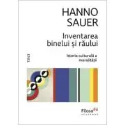Inventarea binelui si raului. Istoria culturala a moralitatii