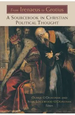 From Irenaeus to Grotius: A Sourcebook in Christian Political Thought 100-1625