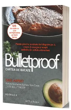 Bulletproof. Cartea de bucate