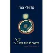 Viata mea de noapte. Fragmente onirice
