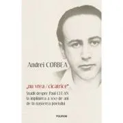 „nu vrea/cicatrice”. Studii despre Paul Celan la implinirea a 100 de ani de la nasterea poetului