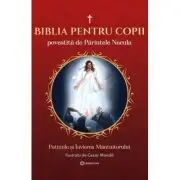 Biblia pentru copii povestita. Nasterea, copilaria si botezul Mantuitorului. Volumul 3. Patimile si Invierea Mantuitorului