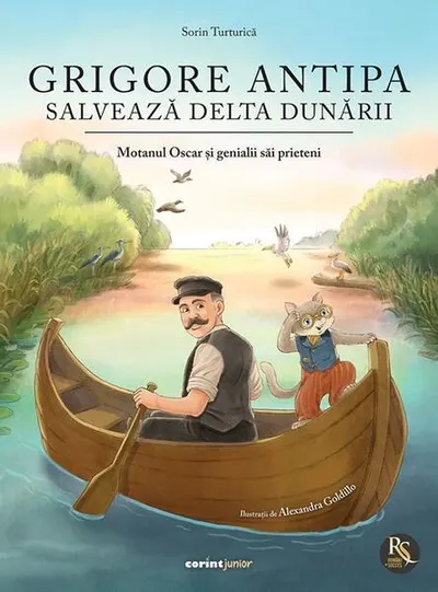 Grigore Antipa salvează Delta Dunării - Hardcover - Sorin Turturică