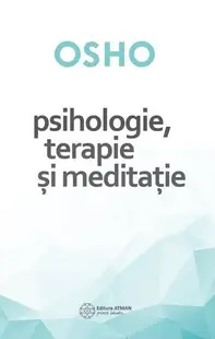 Osho. Psihologie, terapie și meditație - Paperback brosat - Osho