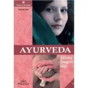Ayurveda. Stiinta longevitatii