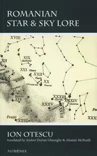 Romanian Star and Sky Lore - Paperback brosat - Ion Otescu