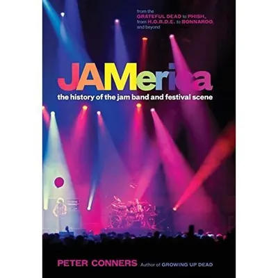 JAMerica: The History of the Jam Band and Festival Scene