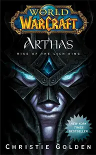 World of Warcraft: Arthas. Rise of the Lich King