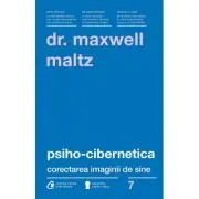 Psiho-Cibernetica. Corectarea imaginii de sine